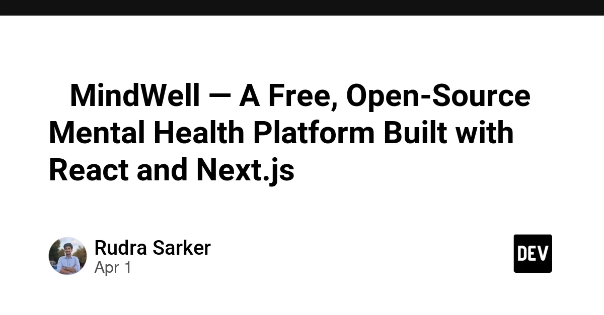 ๐ง MindWell โ A Free, Open-Source Mental Health Platform Built with React and Next.js