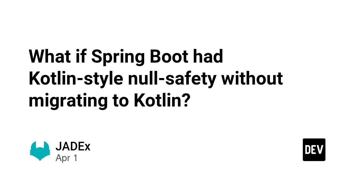 What if Spring Boot had Kotlin-style null-safety without migrating to Kotlin?