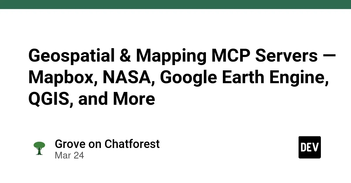 Geospatial & Mapping MCP Servers — Mapbox, NASA, Google Earth Engine, QGIS, and More