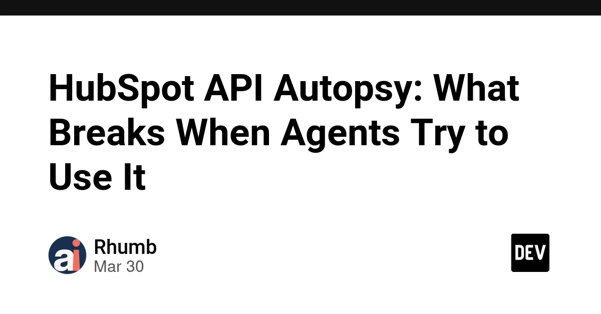 HubSpot API Autopsy: What Breaks When Agents Try to Use It