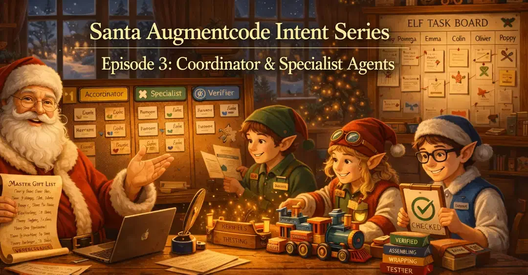 Santa Augmentcode Intent Ep.3