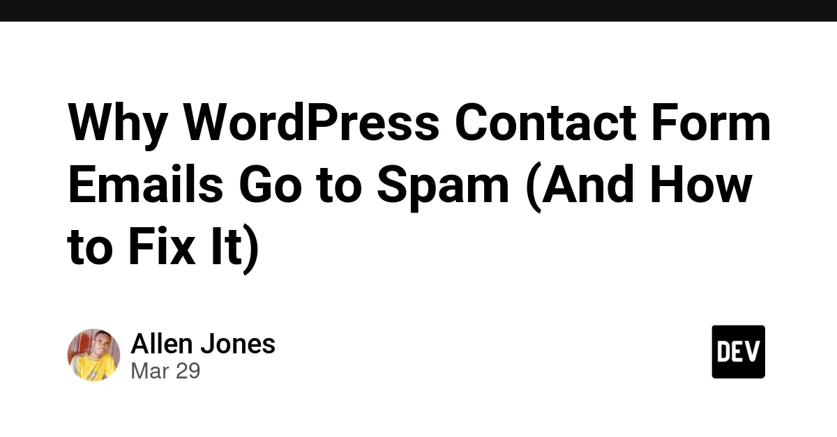 Why WordPress Contact Form Emails Go to Spam (And How to Fix It)