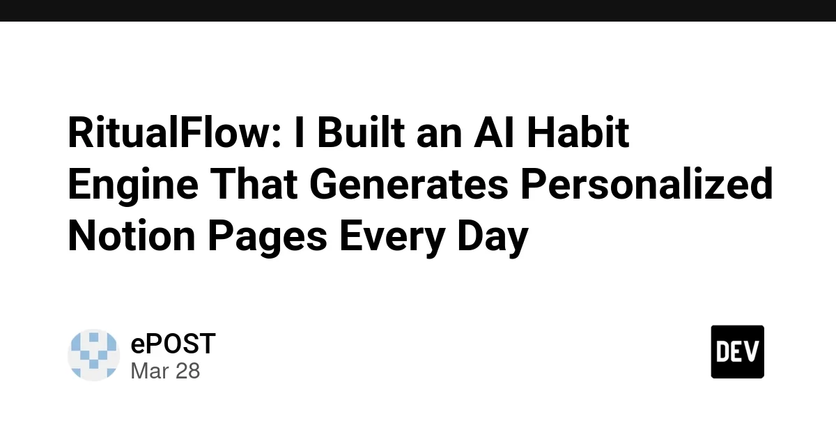 RitualFlow: I Built an AI Habit Engine That Generates Personalized Notion Pages Every Day