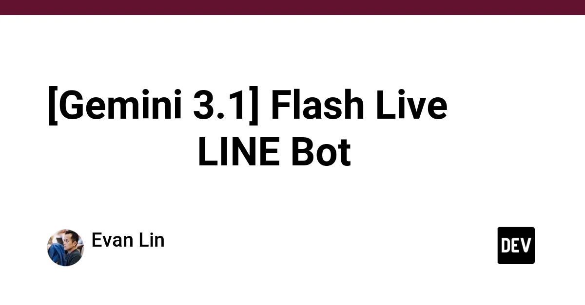 Gemini 3.1: Real-World Voice Recognition with Flash Live: Making Your LINE Bot Understand You