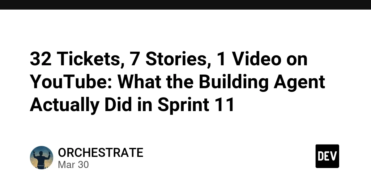 32 Tickets, 7 Stories, 1 Video on YouTube: What the Building Agent Actually Did in Sprint 11