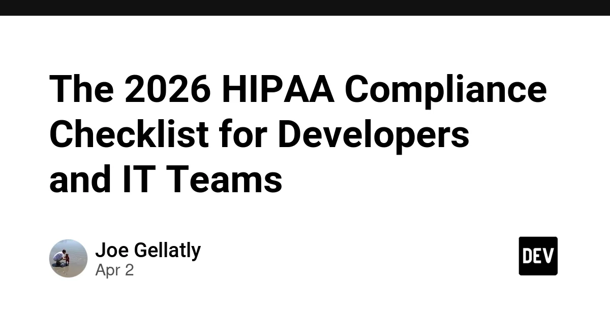 The 2026 HIPAA Compliance Checklist for Developers and IT Teams