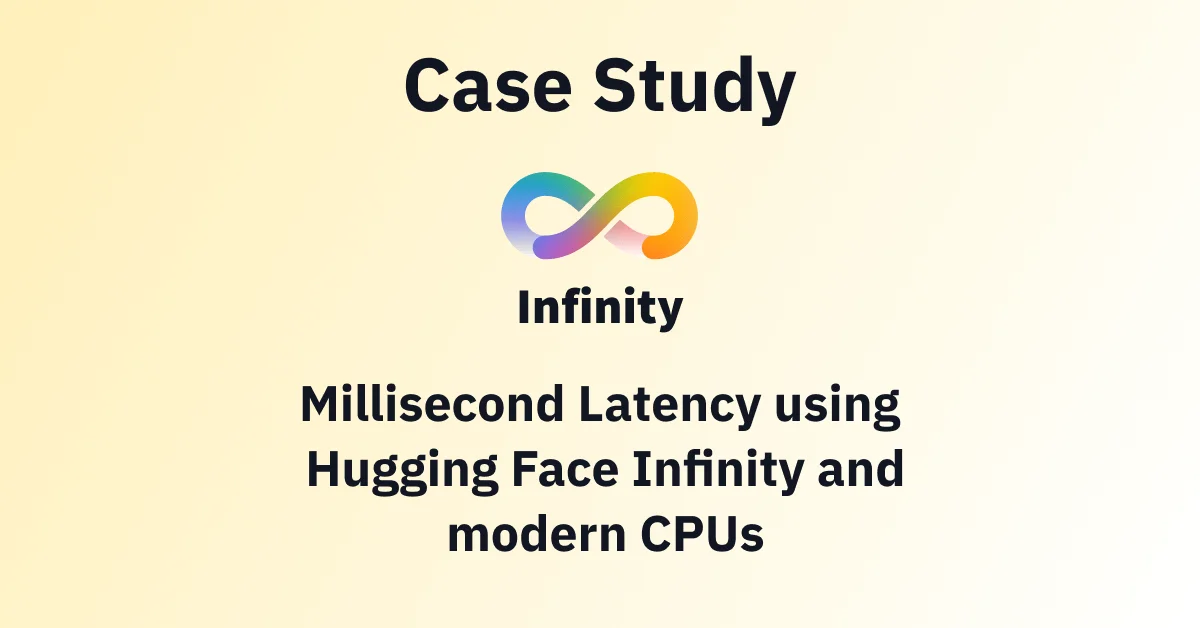 Case Study: Millisecond Latency using Hugging Face Infinity and modern CPUs