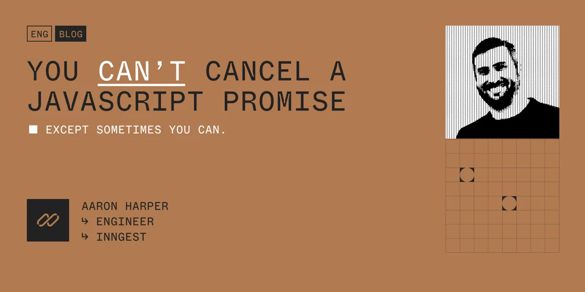 You can't cancel a JavaScript promise (except sometimes you can)