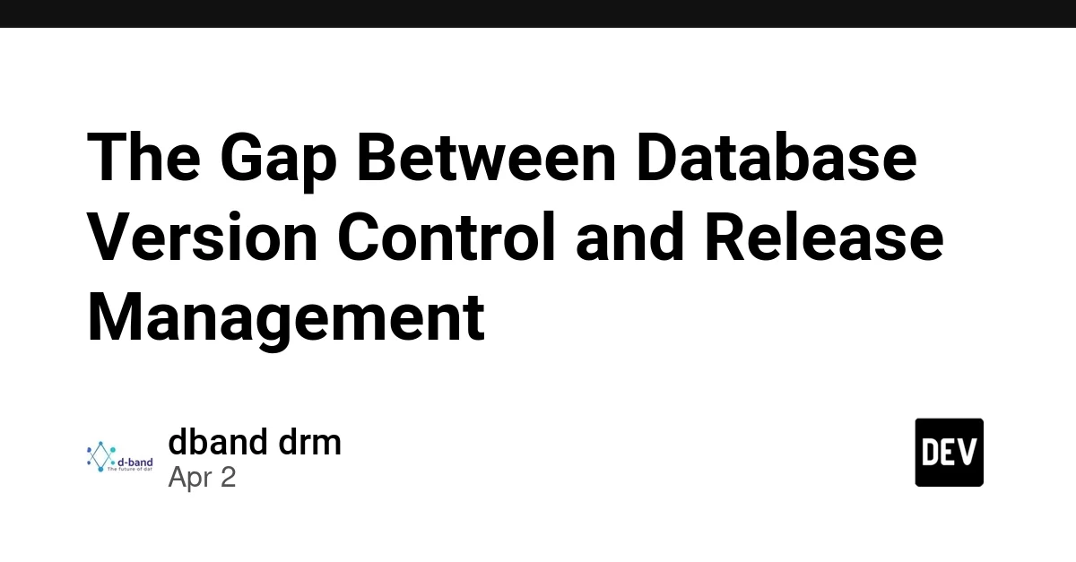 The Gap Between Database Version Control and Release Management