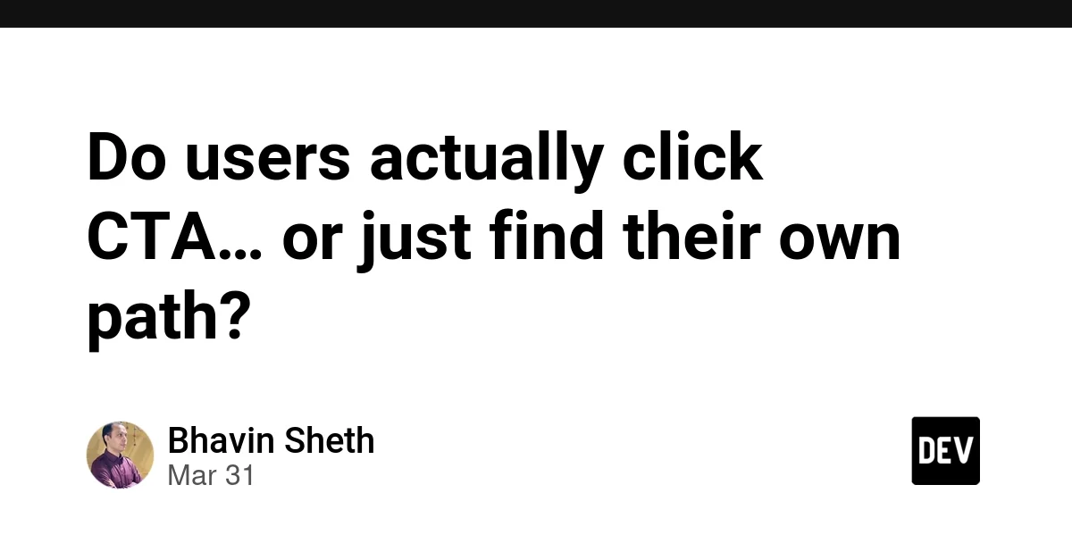 Do users actually click CTA… or just find their own path?