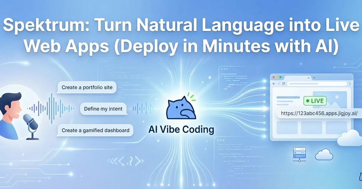 Spektrum: Turn Natural Language into Live Web Apps (Deploy in Minutes with AI)