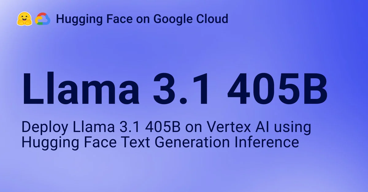 Deploy Meta Llama 3.1 405B on Google Cloud Vertex AI