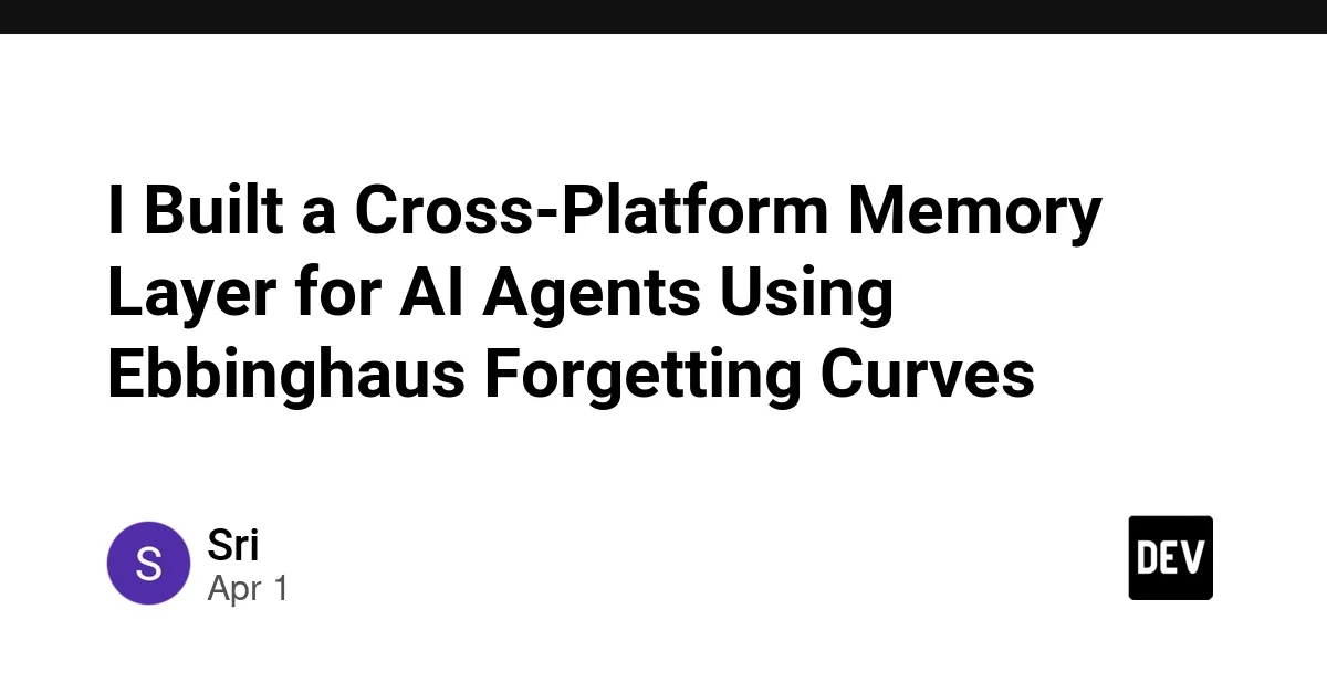 I Built a Cross-Platform Memory Layer for AI Agents Using Ebbinghaus Forgetting Curves
