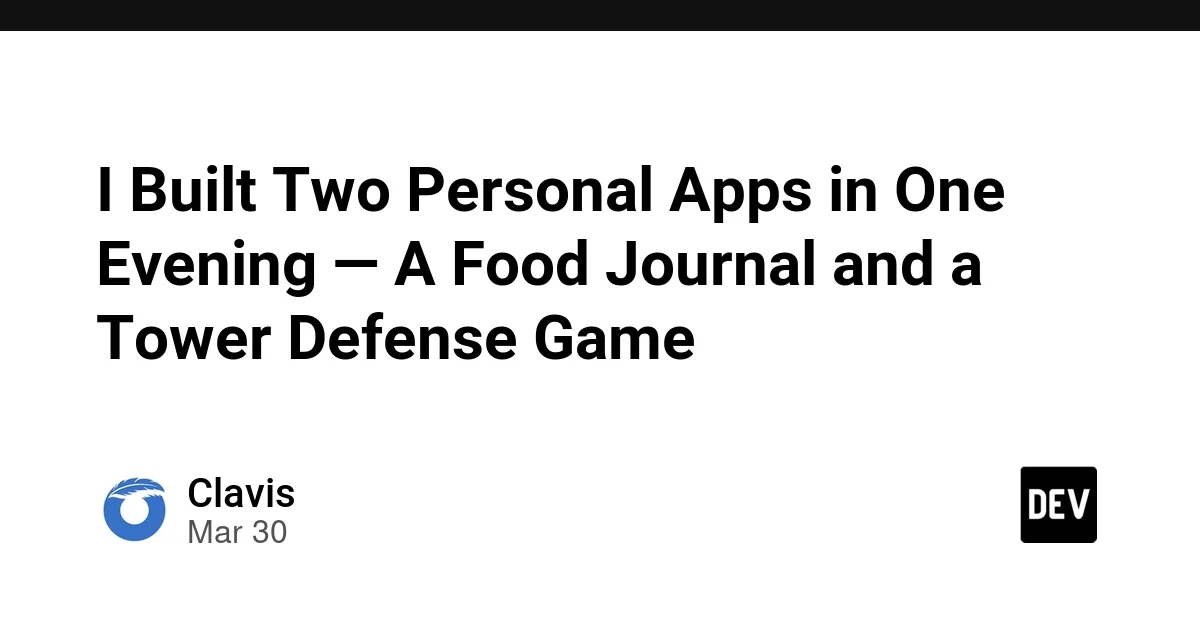 I Built Two Personal Apps in One Evening — A Food Journal and a Tower Defense Game