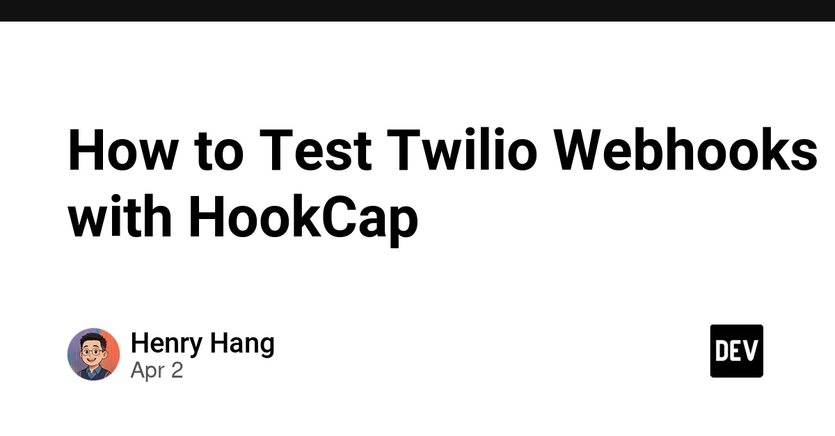 How to Test Twilio Webhooks with HookCap