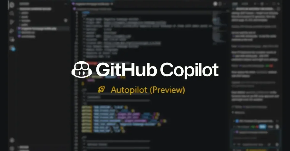 Hands-On with GitHub Copilot’s New ‘Autopilot’ Mode in VS Code