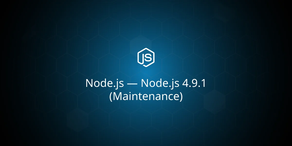 Node.js 4.9.1 (Maintenance)