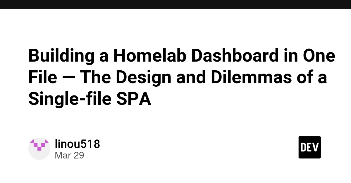 Building a Homelab Dashboard in One File — The Design and Dilemmas of a Single-file SPA