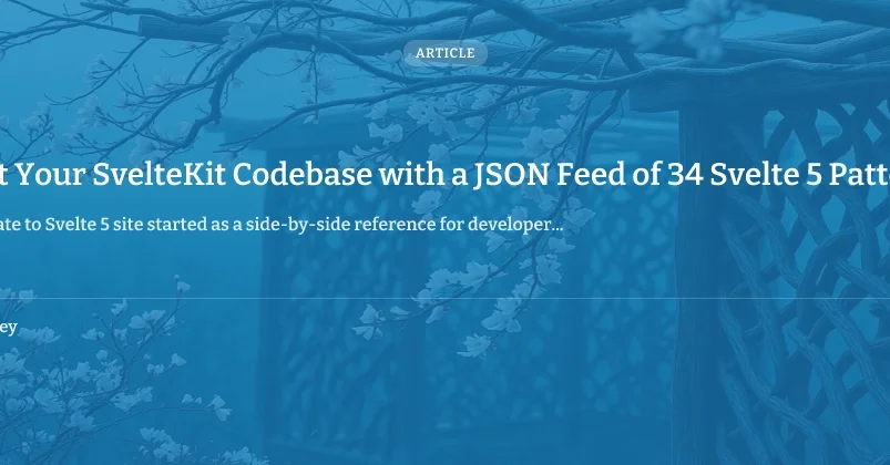 Audit Your SvelteKit Codebase with a JSON Feed of 34 Svelte 5 Patterns