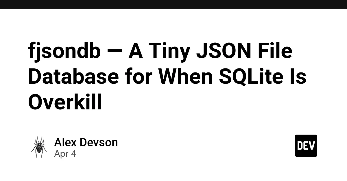 fjsondb — A Tiny JSON File Database for When SQLite Is Overkill