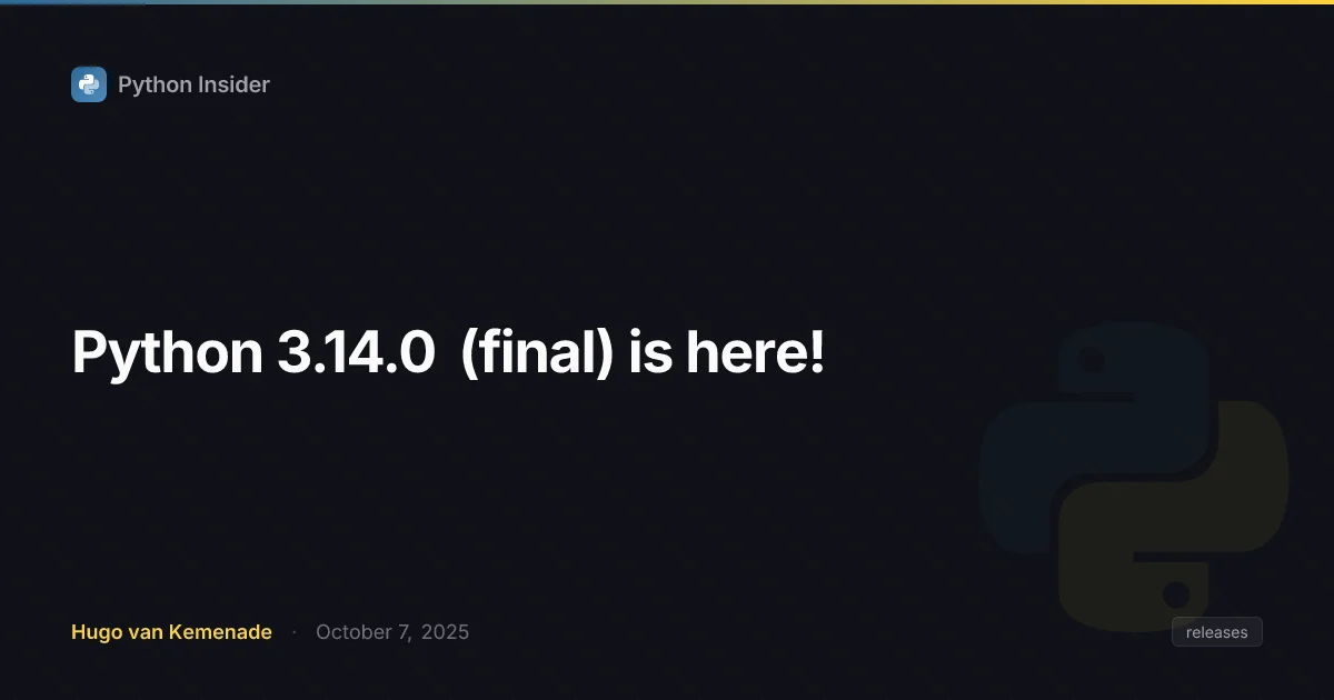 Python 3.14.0 (final) is here!