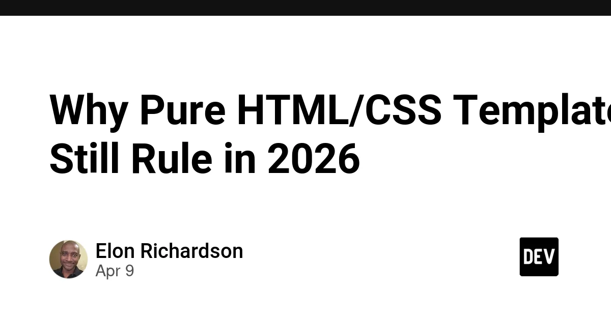 Why Pure HTML/CSS Templates Still Rule in 2026