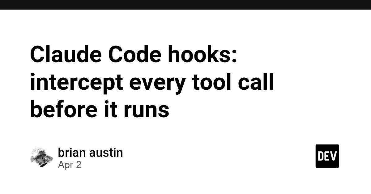 Claude Code hooks: intercept every tool call before it runs