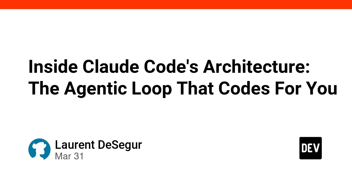 Inside Claude Code's Architecture: The Agentic Loop That Codes For You