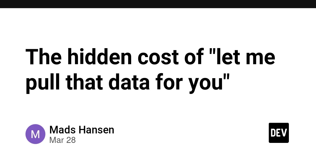 The hidden cost of "let me pull that data for you"