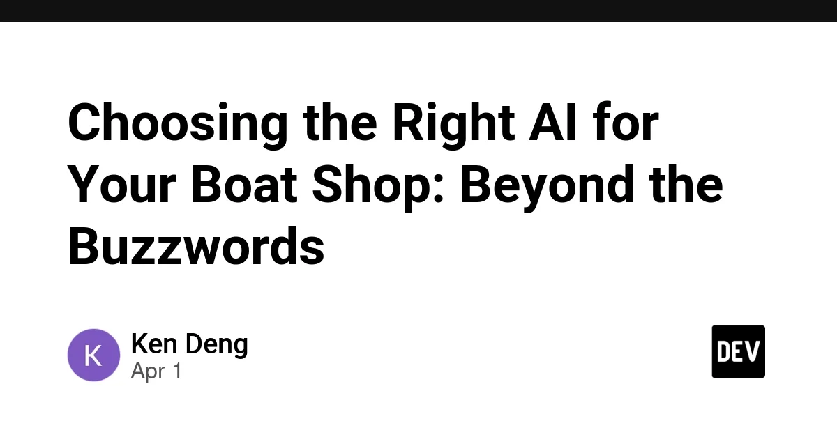 Choosing the Right AI for Your Boat Shop: Beyond the Buzzwords