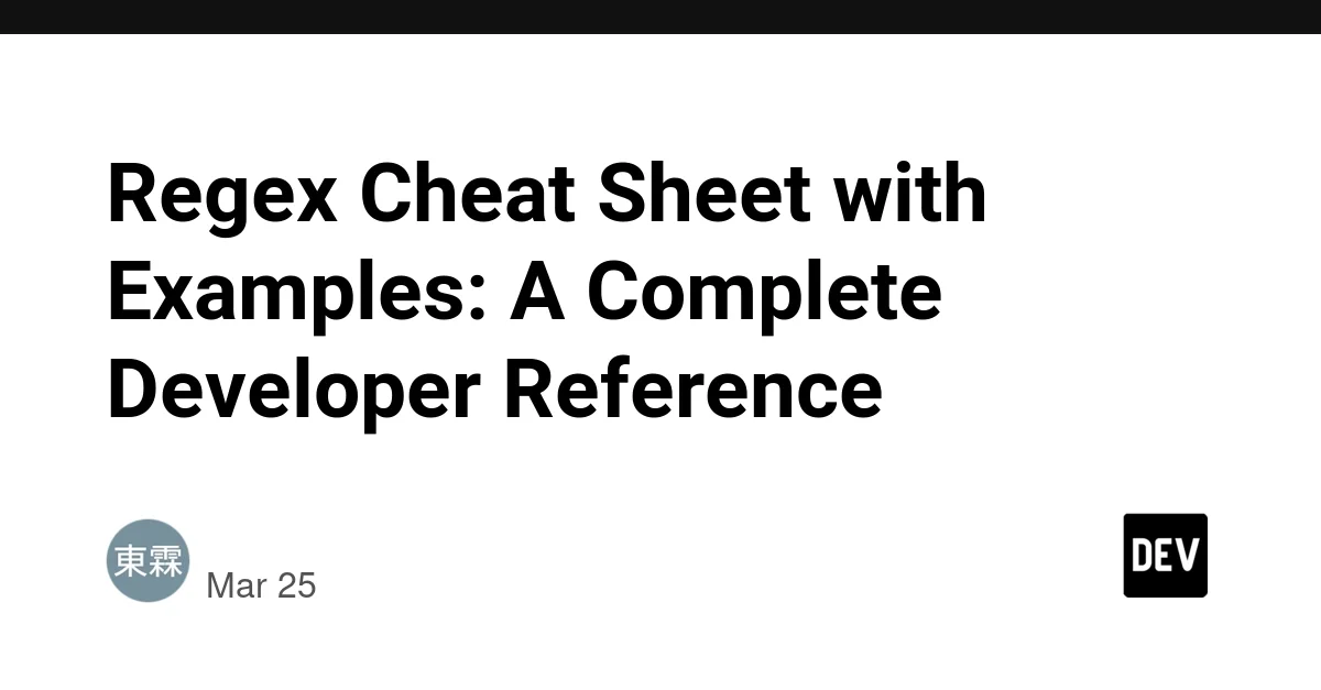 Regex Cheat Sheet with Examples: A Complete Developer Reference
