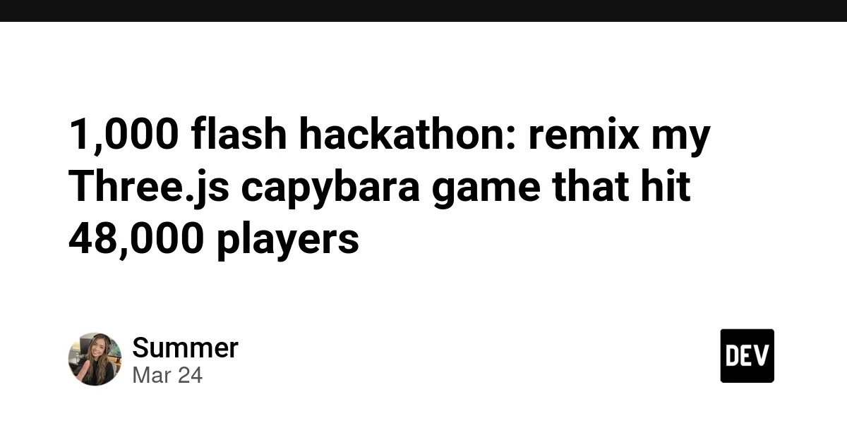 1,000 flash hackathon: remix my Three.js capybara game that hit 48,000 players