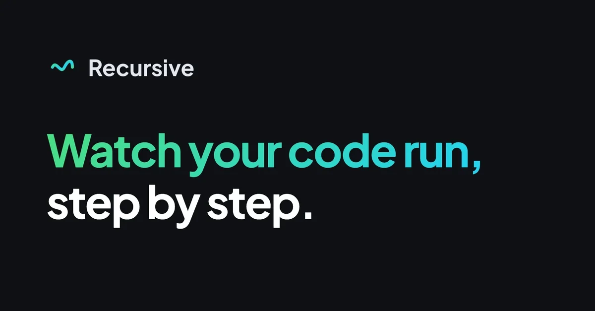 I built a tool that visualizes your code step by step — Recursive