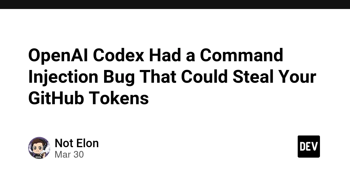 OpenAI Codex Had a Command Injection Bug That Could Steal Your GitHub Tokens