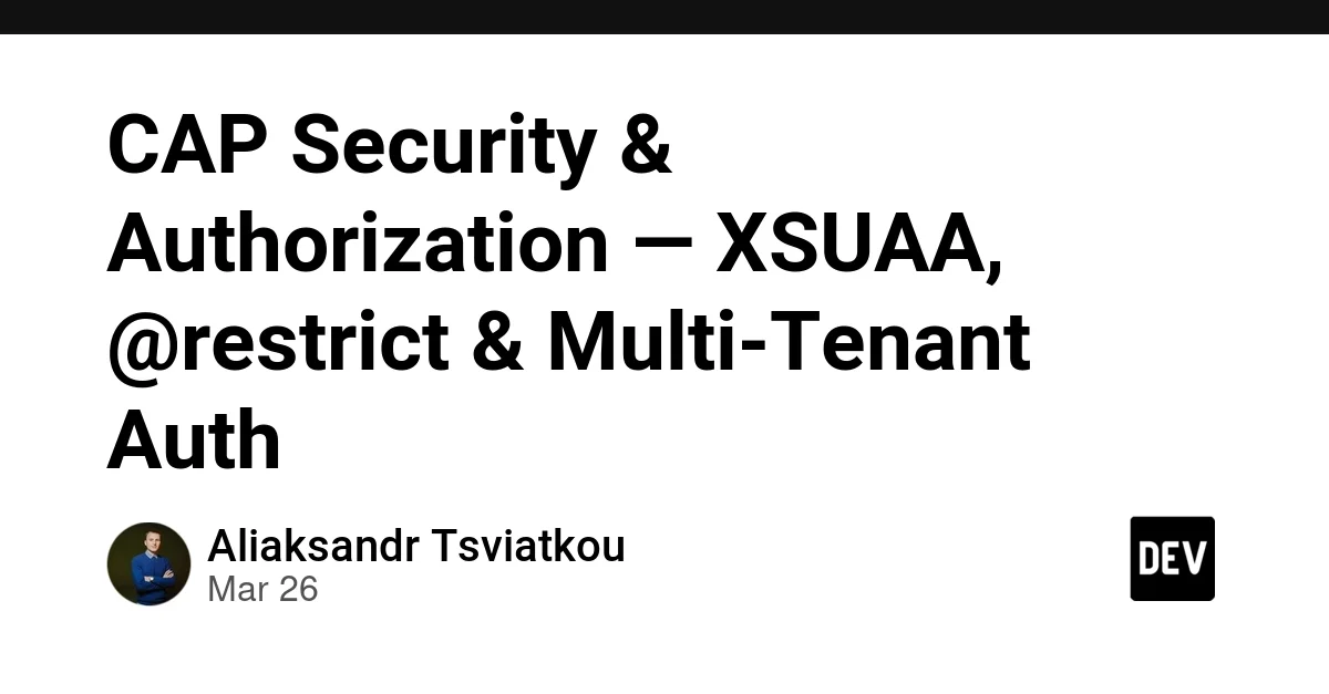 CAP Security & Authorization — XSUAA, @restrict & Multi-Tenant Auth