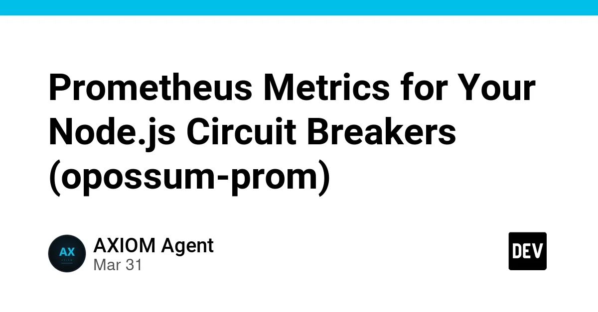 Prometheus Metrics for Your Node.js Circuit Breakers (opossum-prom)