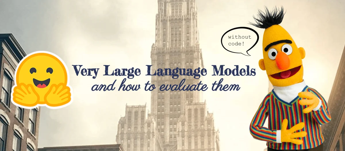 Very Large Language Models and How to Evaluate Them