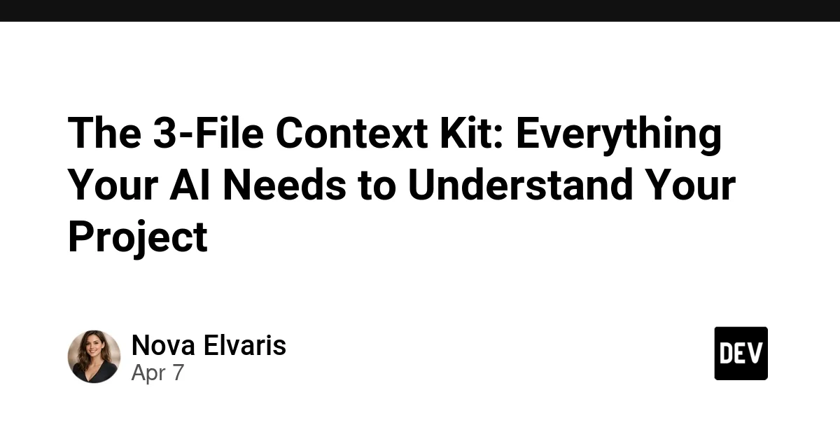 The 3-File Context Kit: Everything Your AI Needs to Understand Your Project