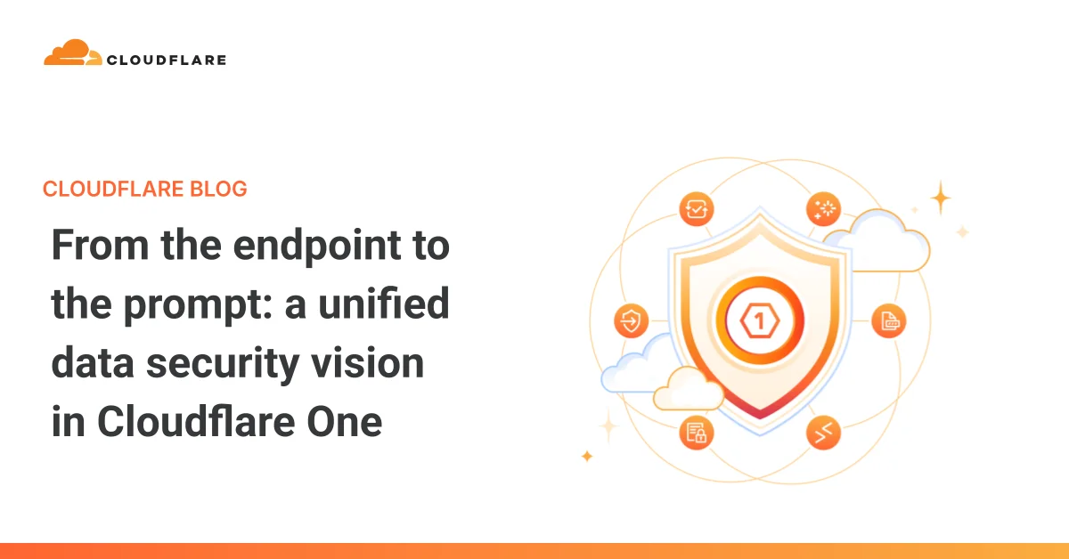 From the endpoint to the prompt: a unified data security vision in Cloudflare One