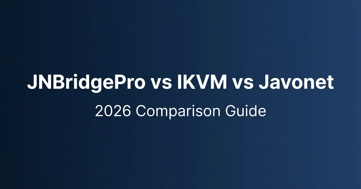 JNBridgePro vs IKVM vs Javonet: Java/.NET Bridge Comparison (2026)