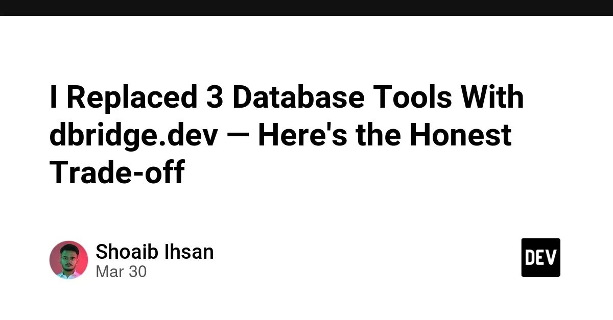 I Replaced 3 Database Tools With dbridge.dev — Here's the Honest Trade-off