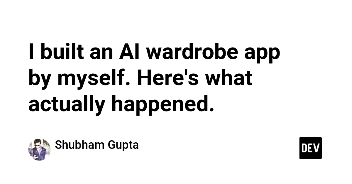I built an AI wardrobe app by myself. Here's what actually happened.