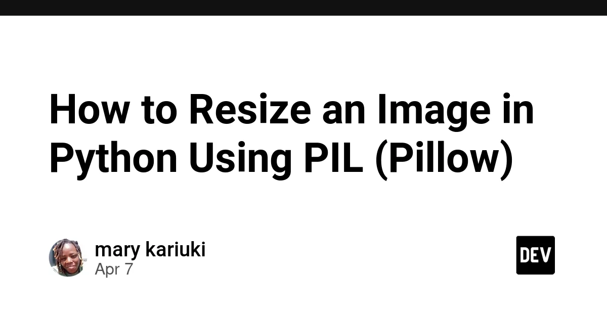 How to Resize an Image in Python Using PIL (Pillow)
