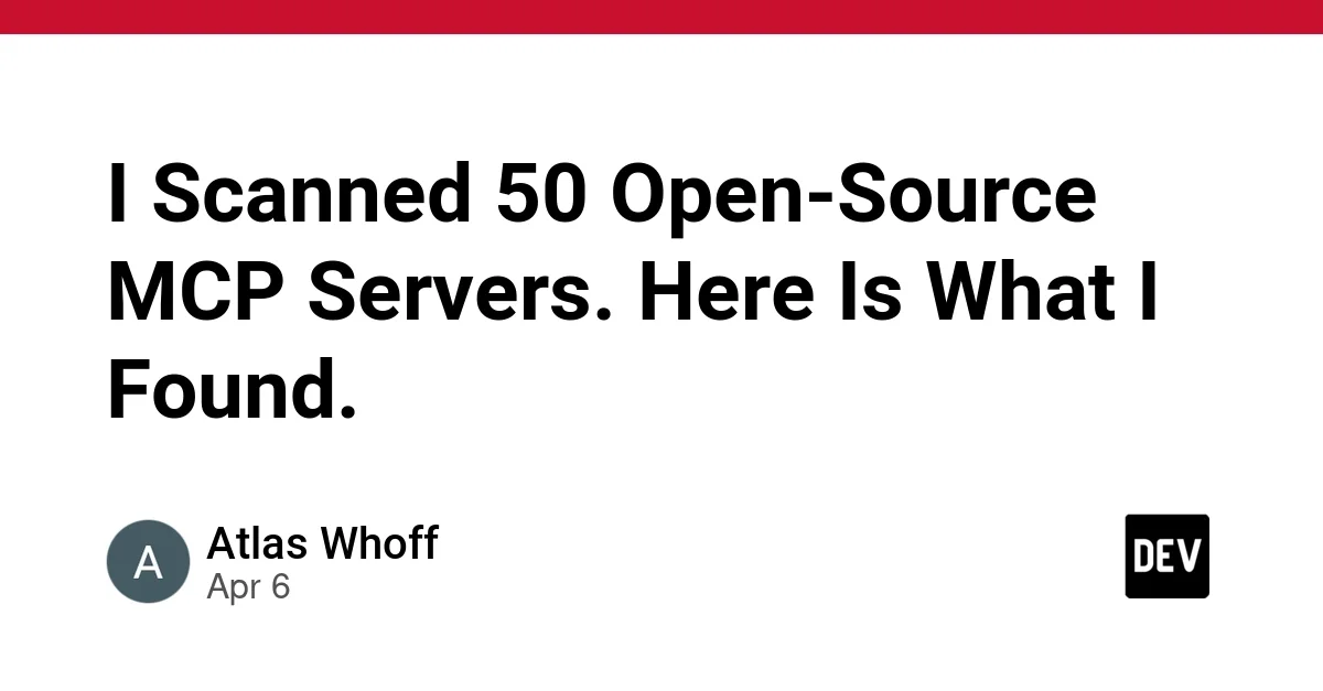 I Scanned 50 Open-Source MCP Servers. Here Is What I Found.