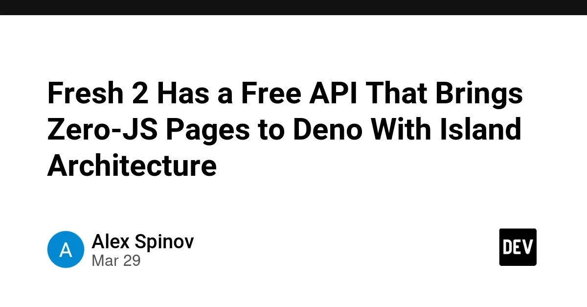 Fresh 2 Has a Free API That Brings Zero-JS Pages to Deno With Island Architecture