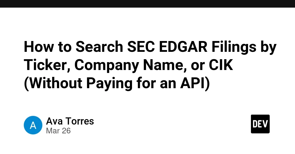 How to Search SEC EDGAR Filings by Ticker, Company Name, or CIK (Without Paying for an API)