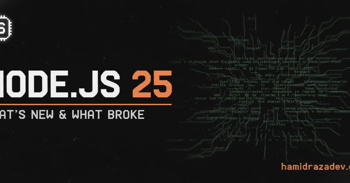 Node.js 25 Is Here — And It's Not Just Another Version Bump