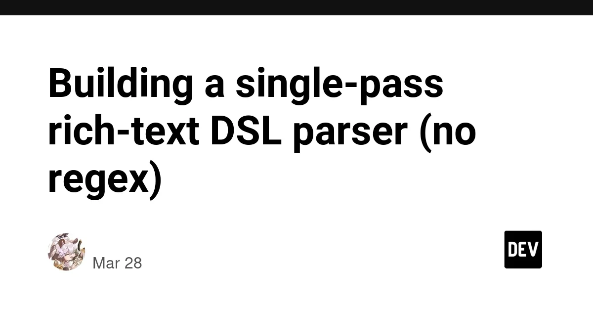 Building a single-pass rich-text DSL parser (no regex)