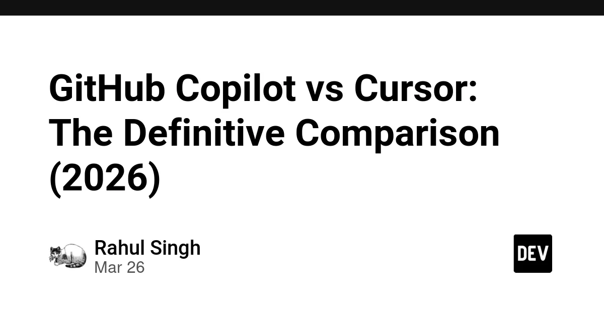 GitHub Copilot vs Cursor: The Definitive Comparison (2026)