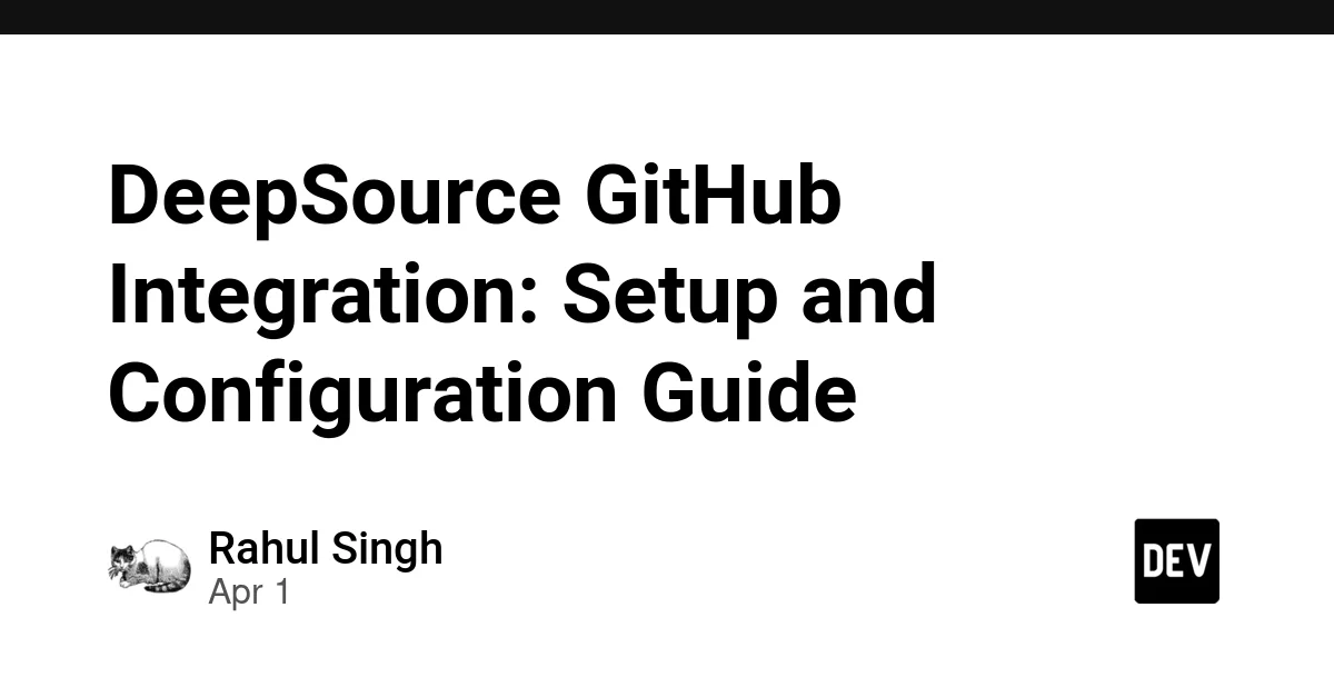 DeepSource GitHub Integration: Setup and Configuration Guide